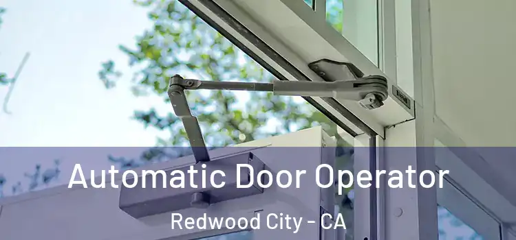  Automatic Door Operator Redwood City - CA