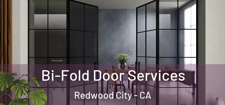 Bi-Fold Door Services Redwood City - CA