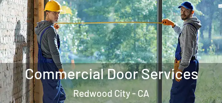  Commercial Door Services Redwood City - CA