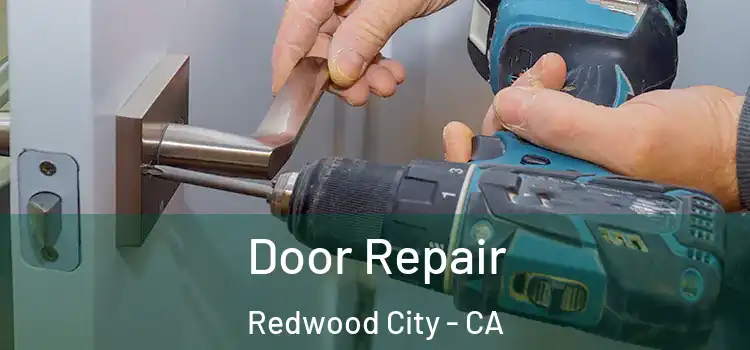  Door Repair Redwood City - CA