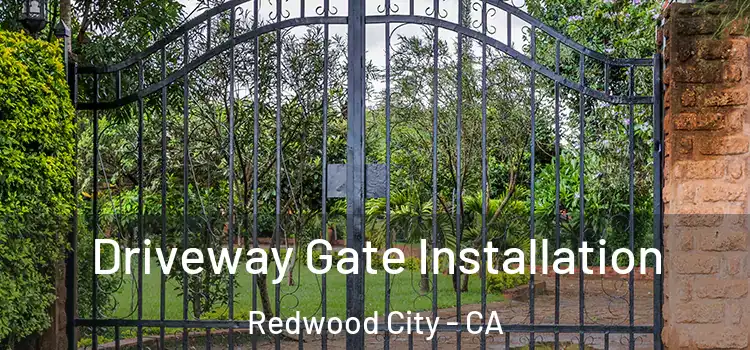  Driveway Gate Installation Redwood City - CA