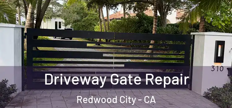 Driveway Gate Repair Redwood City - CA