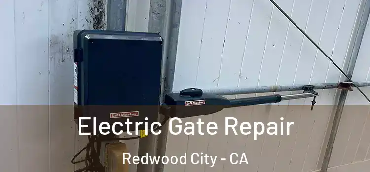  Electric Gate Repair Redwood City - CA