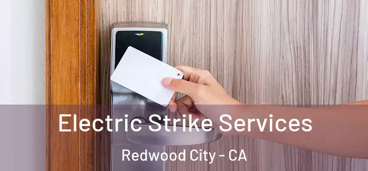  Electric Strike Services Redwood City - CA