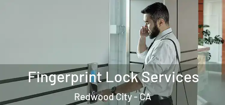  Fingerprint Lock Services Redwood City - CA