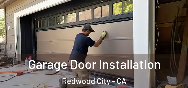  Garage Door Installation Redwood City - CA