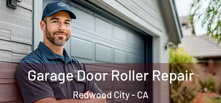  Garage Door Roller Repair Redwood City - CA