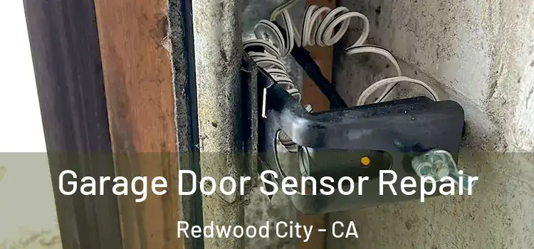 Garage Door Sensor Repair Redwood City - CA