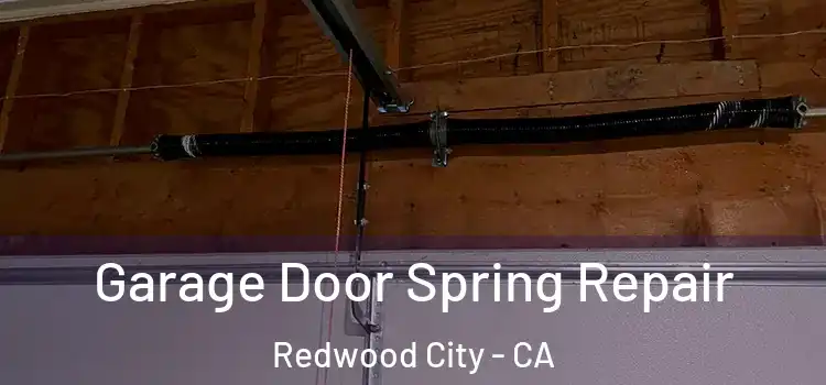  Garage Door Spring Repair Redwood City - CA