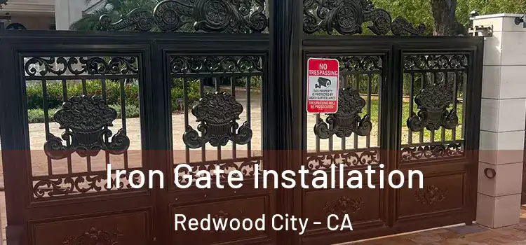  Iron Gate Installation Redwood City - CA