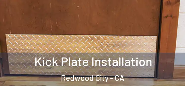  Kick Plate Installation Redwood City - CA