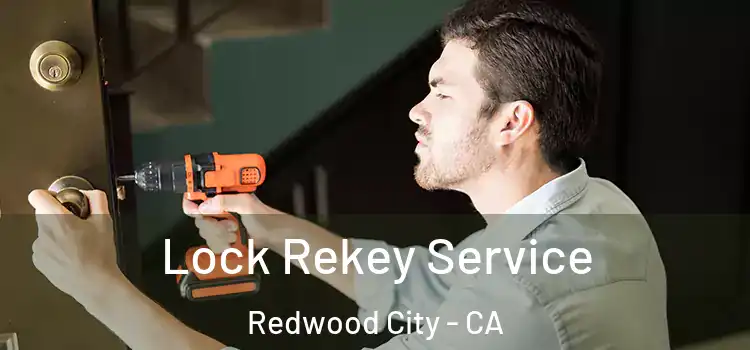  Lock Rekey Service Redwood City - CA