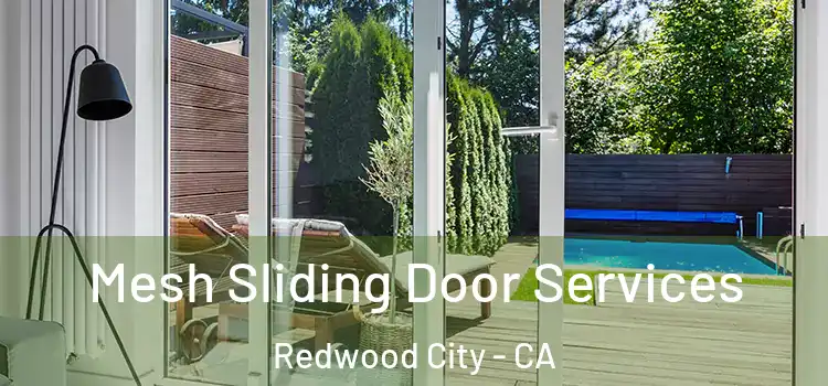 Mesh Sliding Door Services Redwood City - CA