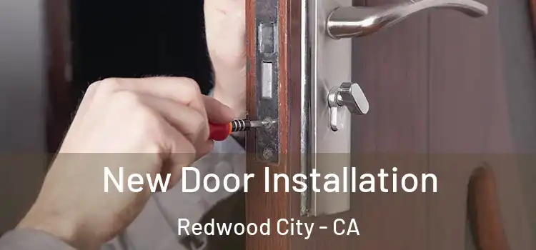  New Door Installation Redwood City - CA