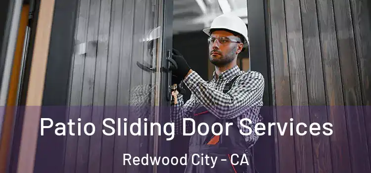  Patio Sliding Door Services Redwood City - CA