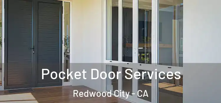Pocket Door Services Redwood City - CA