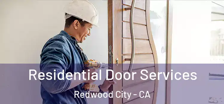  Residential Door Services Redwood City - CA