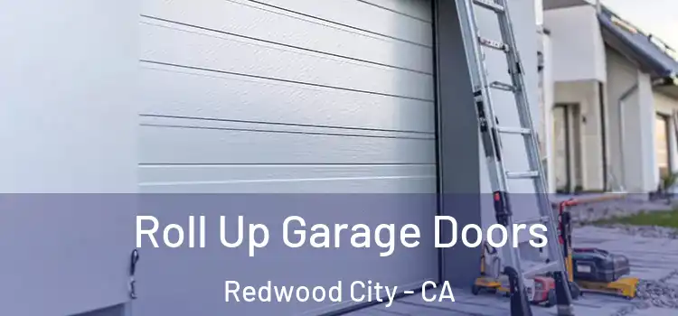  Roll Up Garage Doors Redwood City - CA