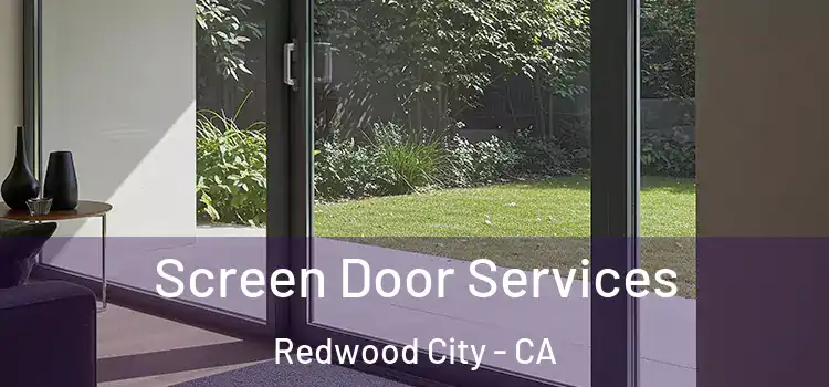  Screen Door Services Redwood City - CA