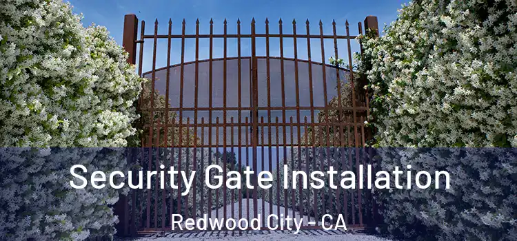  Security Gate Installation Redwood City - CA