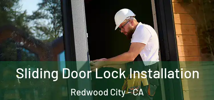  Sliding Door Lock Installation Redwood City - CA