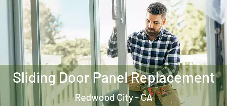  Sliding Door Panel Replacement Redwood City - CA