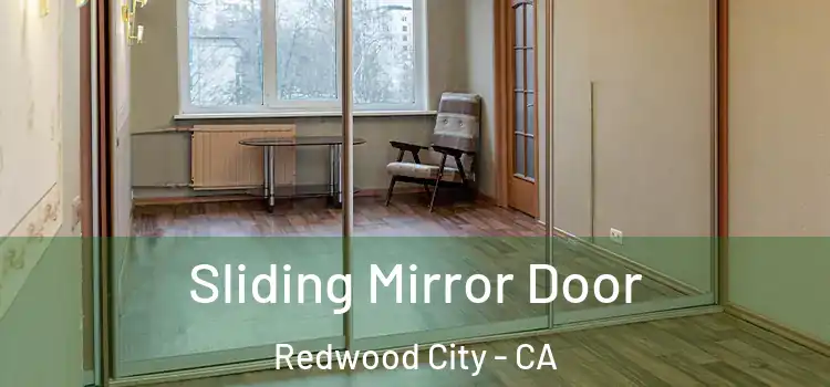  Sliding Mirror Door Redwood City - CA